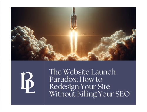 The Website Launch Paradox: How to Redesign Your Site Without Killing Your SEO (and Your Business)